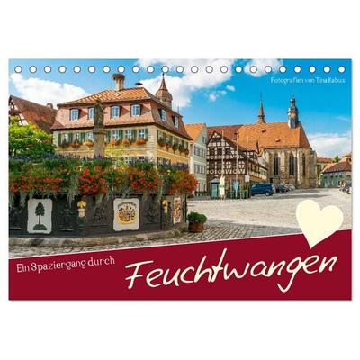 Ein Spaziergang durch Feuchtwangen (Tischkalender 2026 DIN A5 quer), CALVENDO Monatskalender