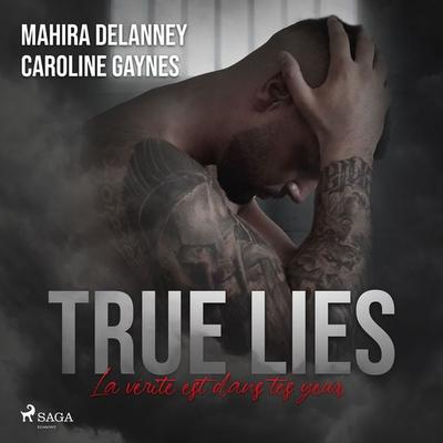 True lies - Caroline Gaynes,Mahira Delanney, Audio, 4066339740501