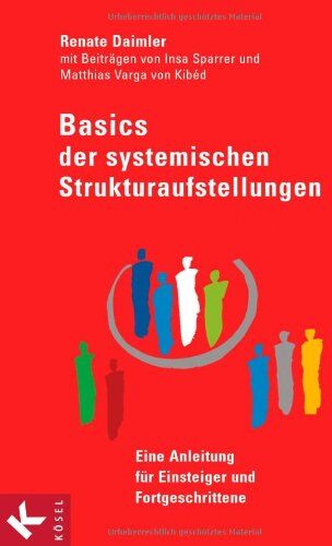 Renate Daimler - Basics der Systemischen Strukturaufstellungen: Eine Anleitung für Einsteiger und Fortgeschrittene - mit Beiträgen von Insa Sparrer und Matthias Varga von Kibéd - Preis vom 11.10.2026 03:10:56 h