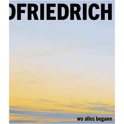 Caspar David Friedrich, Fachbücher von Petra Kuhlmann-Hodick, Hilke Wagner, Holger Birkholz, Stephanie Buck, Caspar David Friedrich, Staatliche Kunstsammlungen Dresden
