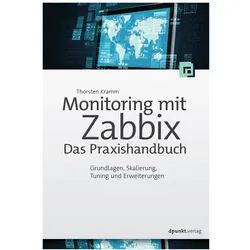 Monitoring mit Zabbix: Das Praxishandbuch, Fachbücher von Thorsten Kramm