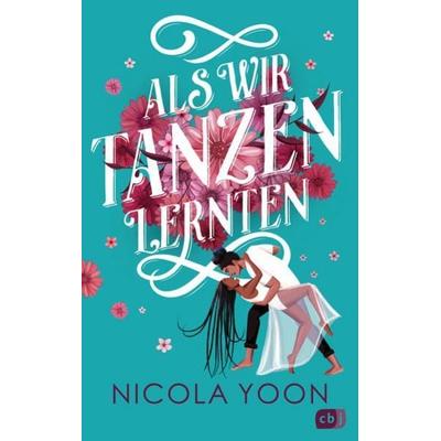 Als wir Tanzen lernten, Gebundene Ausgabe von Nicola Yoon, CBJ