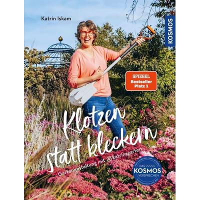 Klotzen statt kleckern, Gebundene Ausgabe von Katrin Iskam, Kosmos, 978-3-440-17822-5