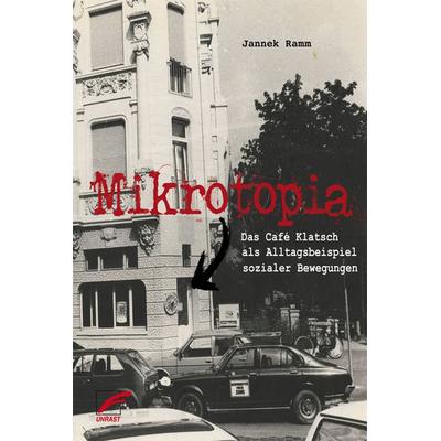 Mikrotopia, Taschenbuch von Jannek Ramm, Unrast Verlag, 978-3-89771-396-3