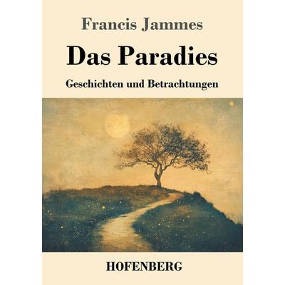 Das Paradies, Taschenbuch von Francis Jammes, Henricus - Edition Deutsche Klassik, 978-3-7437-4990-0