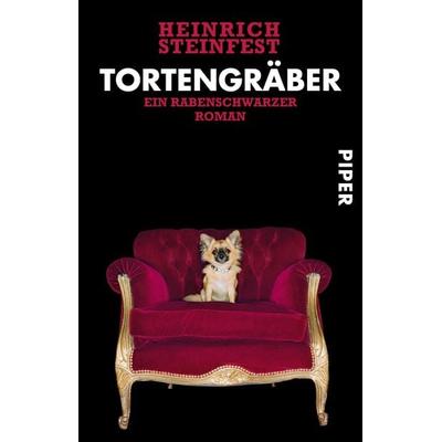 Tortengräber, Taschenbuch von Heinrich Steinfest, Piper Taschenbuch, 978-3-492-24894-5