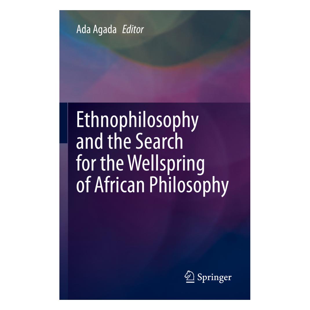 Springer Ethnophilosophy and the Search for the Wellspring of African Philosophy (Englisch, Softcover, Ada Agada) (56917028)
