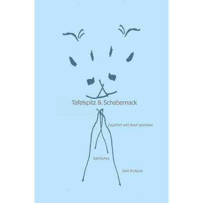 Tafelspitz & Schabernack, Taschenbuch von Gert Podszun, Epubli, 978-3-7375-6437-3