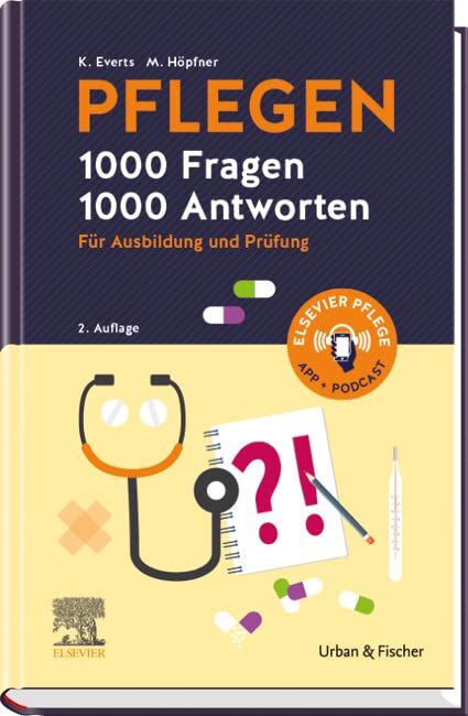 Katharina Everts - PFLEGEN 1000 Fragen, 1000 Antworten: Für Ausbildung und Prüfung - Preis vom 09.10.2026 07:28:09 h