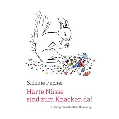 Harte Nüsse sind zum Knacken da!, Taschenbuch von Sidonie Pucher, BoD – Books on Demand, 978-3-7322-0341-3