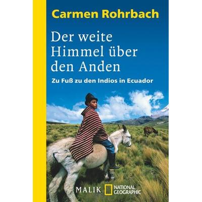 Der weite Himmel über den Anden, Taschenbuch von Carmen Rohrbach, National Geographic Taschenbuch