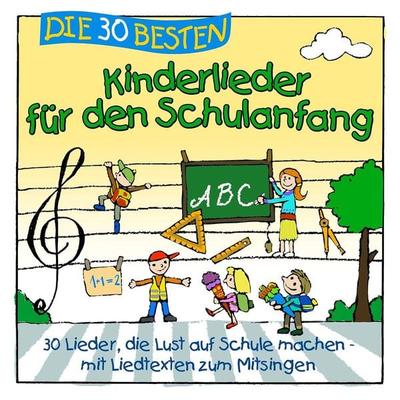 Die 30 besten Kinderlieder für den Schulanfang - K. & Die Kita-Frösche S. & Glück Sommerland, CD
