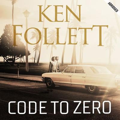 Code to Zero - Ken Follett, Audio, 9780230527768