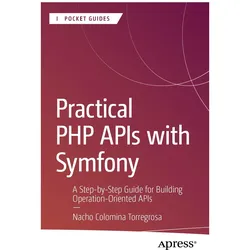 Practical PHP APIs with Symfony, Fachbücher von Nacho Colomina Torregrosa