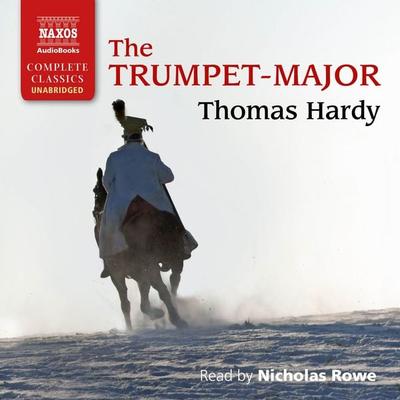 The Trumpet-Major (Unabridged) - Thomas Hardy, Audio, 9781781980316