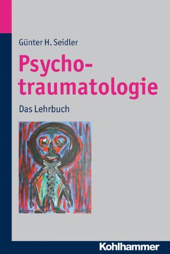 Seidler, Günter H. - Psychotraumatologie: Das Lehrbuch - Preis vom 30.09.2026 22:30:23 h