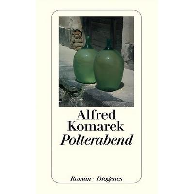 Polterabend, Taschenbuch von Alfred Komarek, Diogenes Verlag AG