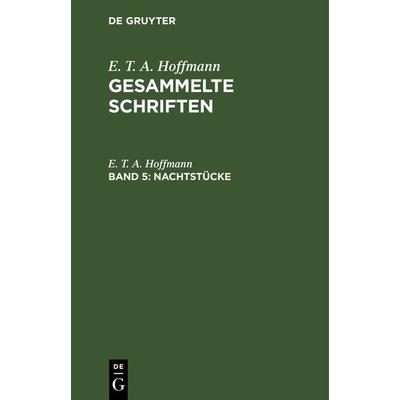 Nachtstücke, Gebundene Ausgabe von E.T.A. Hoffmann, De Gruyter, 978-3-11-124930-8