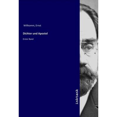 Dichter und Apostel, Taschenbuch von Ernst Willkomm, LAP LAMBERT Academic Publishing, 978-3-7503-1481-8