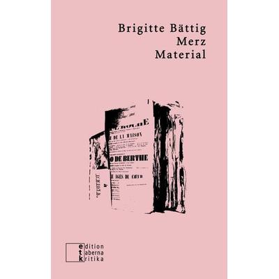 Merz Material, Taschenbuch von , Edition taberna kritika, 978-3-905846-59-1