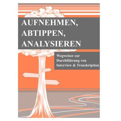Aufnehmen, Abtippen, Analysieren, Taschenbuch von Jens Claussen,Dana Jankowski,Florian Dawid, BoD – Books on Demand, 978-3-7504-7005-7