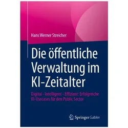 Die öffentliche Verwaltung im KI-Zeitalter, Fachbücher von Hans Werner Streicher