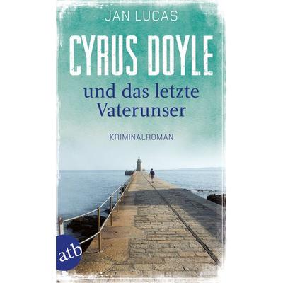 Cyrus Doyle und das letzte Vaterunser, Taschenbuch von Jan Lucas, Aufbau TB