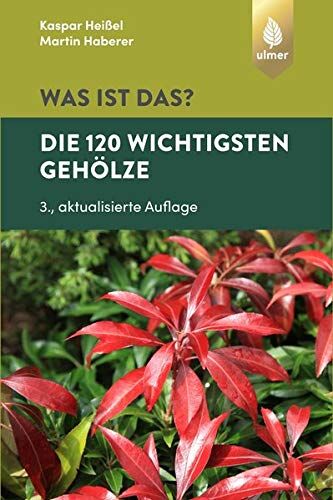 Kaspar Heißel - Was ist das? Die 120 wichtigsten Gehölze: Gehölze spielend leicht erkennen - Preis vom 30.09.2026 09:01:18 h