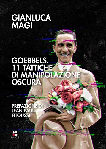 Gianluca Magi - Goebbels. 11 tattiche di manipolazione oscura - Preis vom 09.10.2026 07:28:09 h