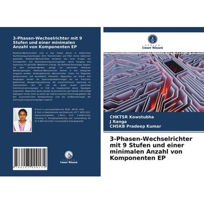 3-Phasen-Wechselrichter mit 9 Stufen und einer minimalen Anzahl von Komponenten EP, Taschenbuch von CHKTSR Kowstubha,J. Ranga,CHSKB Pradeep kumar,