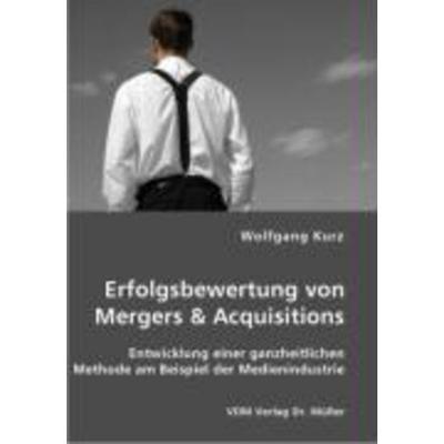Erfolgsbewertung von Mergers & Acquisitions, Taschenbuch von Wolfgang Kurz, VDM, 978-3-86550-839-3