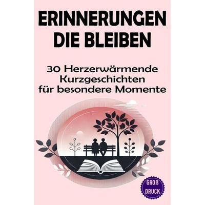 Erinnerungen die bleiben, Taschenbuch von Kurt Emmerich, Independently Published