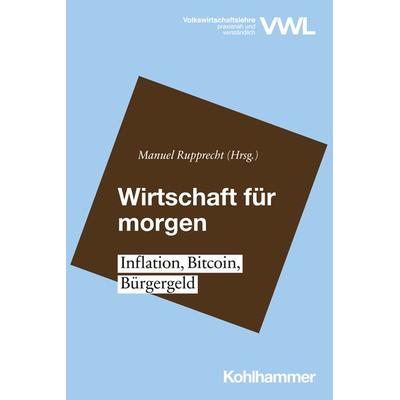 Wirtschaft für morgen, Taschenbuch von , Kohlhammer, 978-3-17-042323-7