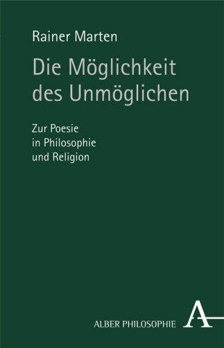 Rainer Marten - Die Möglichkeit des Unmöglichen: Zur Poesie in Philosophie und Religion - Preis vom 13.10.2026 19:28:25 h