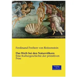 Das Weib bei den Naturvölkern, Fachbücher von Ferdinand Freiherr von Reitzenstein
