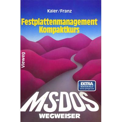 MS-DOS-Wegweiser Festplatten-Management Kompaktkurs, Taschenbuch von Ekkehard Kaier, Vieweg & Teubner, 978-3-528-04715-3