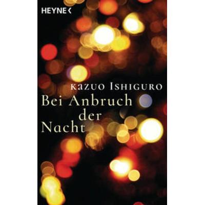Bei Anbruch der Nacht, Taschenbuch von Kazuo Ishiguro, Heyne