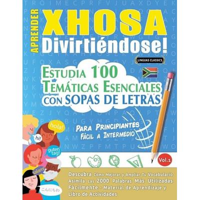 Aprender Xhosa Divirtiéndose! - Para Principiantes, Taschenbuch von Linguas Classics, Linguas Classics