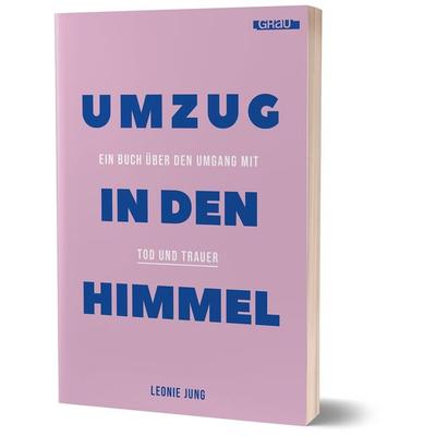 Umzug in den Himmel, Taschenbuch von Leonie Jung, Grau, 978-3-8189-0003-8