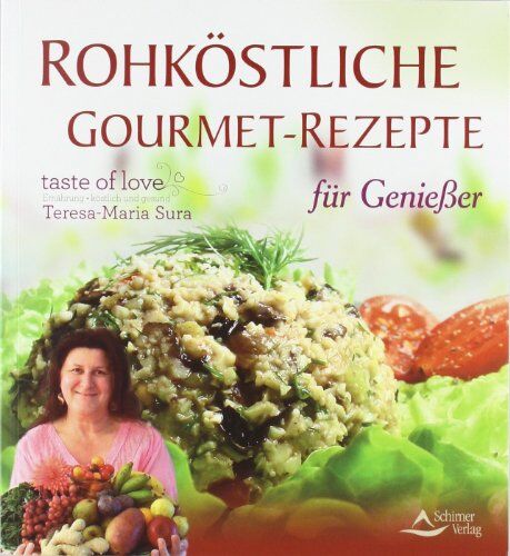 Teresa-Maria Sura - Rohköstliche Gourmet-Rezepte - für Genießer - Preis vom 01.10.2026 17:08:56 h
