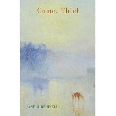 Come, Thief, Taschenbuch von Jane Hirshfield, Pan macmillan Ltd., 978-1-85224-924-3