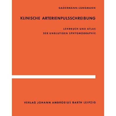 Klinische Arterienpulsschreibung, Taschenbuch von E. Gadermann,H. Jungmann, Springer Berlin, 978-3-642-87187-0