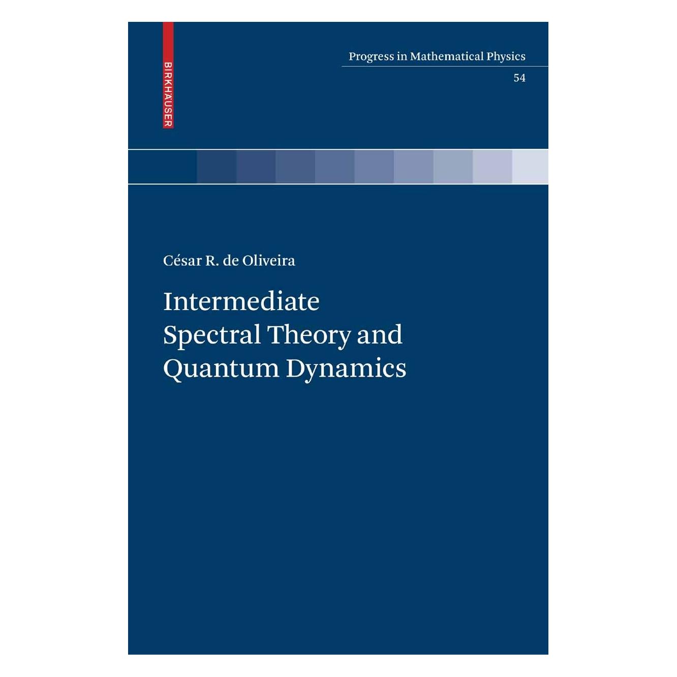 Springer Intermediate Spectral Theory and Quantum Dynamics (Englisch, Hardcover, César R. de Oliveira) (9783764387945)