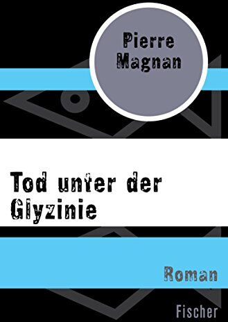 Pierre Magnan - Tod unter der Glyzinie: Roman - Preis vom 10.10.2026 11:48:34 h