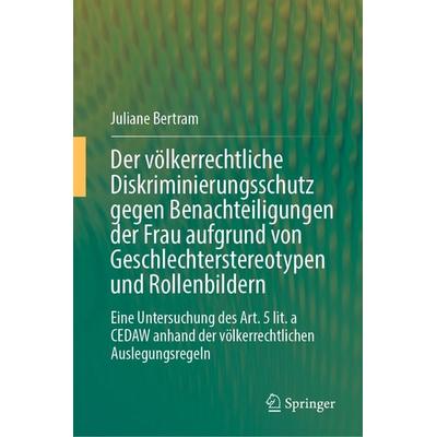 Der völkerrechtliche Diskriminierungsschutz gegen Benachteiligungen der Frau aufgrund von Geschlechterstereotypen und Rollenbildern, Gebundene Ausgabe