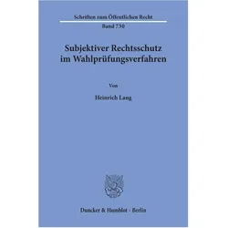 Subjektiver Rechtsschutz im Wahlprüfungsverfahren., Fachbücher von Heinrich Lang