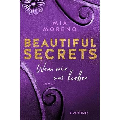 Beautiful Secrets – Wenn wir uns lieben, Taschenbuch von Mia Moreno, Everlove, 978-3-492-06360-9