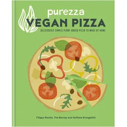 Purezza Vegan Pizza, Ratgeber von Filippo Rosato, Stefania Evangelisti, Tim Barclay