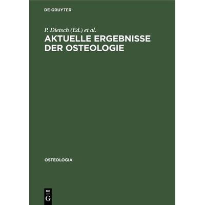 Aktuelle Ergebnisse der Osteologie, Gebundene Ausgabe von , De Gruyter, 978-3-11-011147-7
