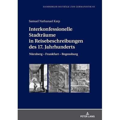 Interkonfessionelle Stadträume in Reisebeschreibungen des 17. Jahrhunderts, Gebundene Ausgabe von Samuel Nathanael Karp, Peter Lang GmbH,